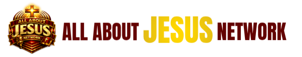All About Jesus Network | Igniting God's Glory Into The Atmosphere